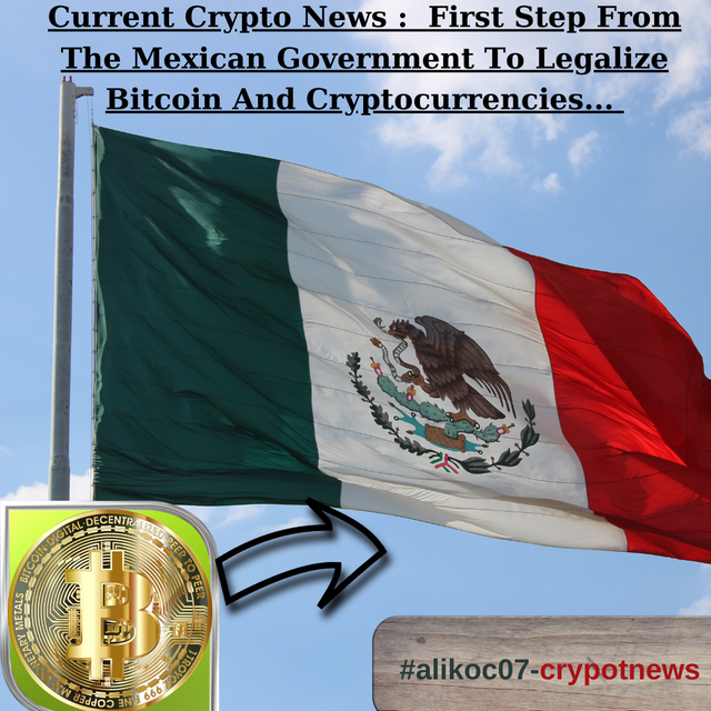 Current Crypto News  First Step From The Mexican Government To Legalize Bitcoin And Cryptocurrencies....png