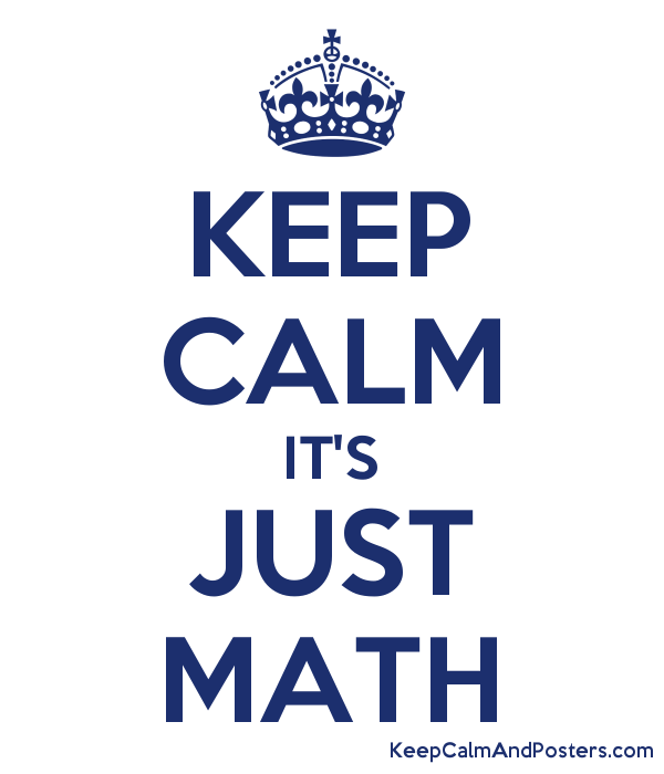 5984905_keep_calm_its_just_math.png