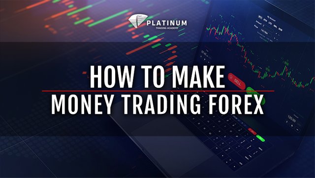 HOW TO MAKE MONEY TRADING FOREX.