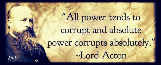 all-power-tends-to-corrupt-and-absolute-power-corrupts-absolutely.jpg