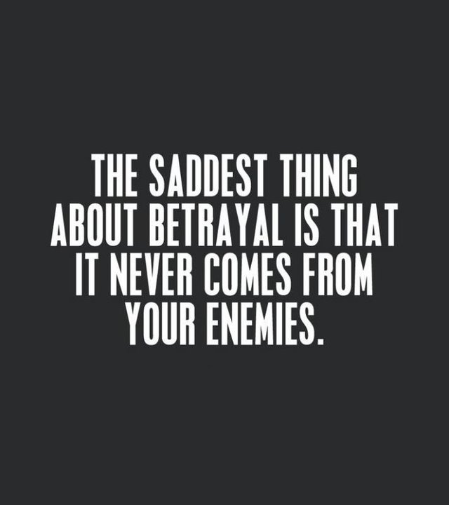 the-saddest-thing-about-betrayal-is-that-it-never-comes-from-your-enemies-quote-1.jpg