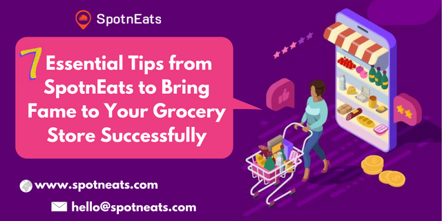 7 Essential Tips from SpotnEats to Bring Fame to Your Grocery Store Successfully (1).png