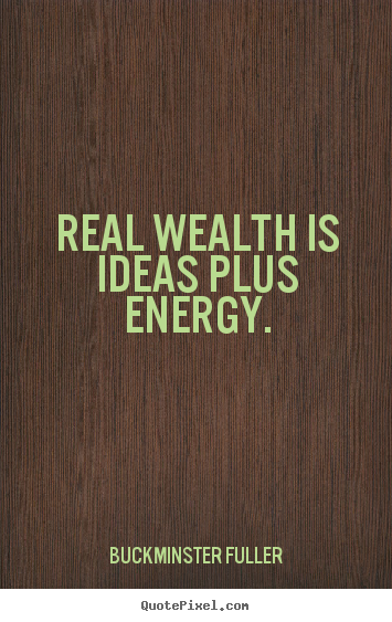 Real wealth is ideas plus energy.png