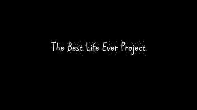 The Best Life Ever Project 1.jpg