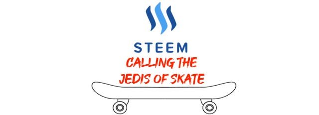 Calling the Jedi's of Skate