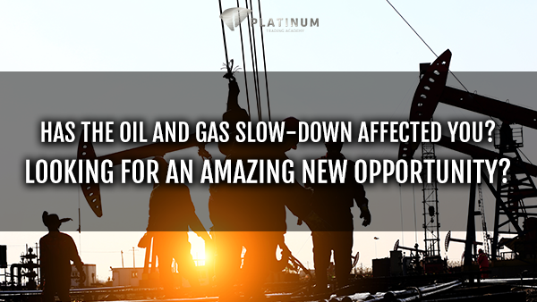 HAS THE OFF SHORE OIL AND GAS JOBS SLOW-DOWN AFFECTED YOU