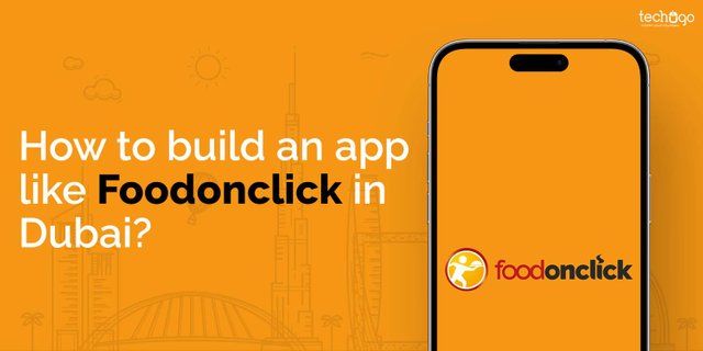 How-to-build-an-app-like-Foodonclick-in-Dubai.jpg