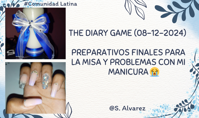 The Diary Game (08-12-2024) Preparativos finales para la misa y problemas con mi manicura.png