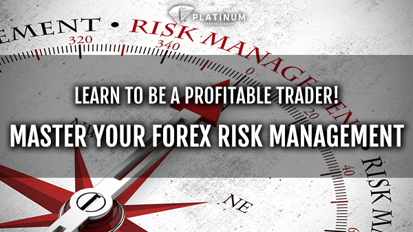 LEARN TO BE A PROFITABLE TRADER! MASTER YOUR FOREX RISK MANAGEMENT