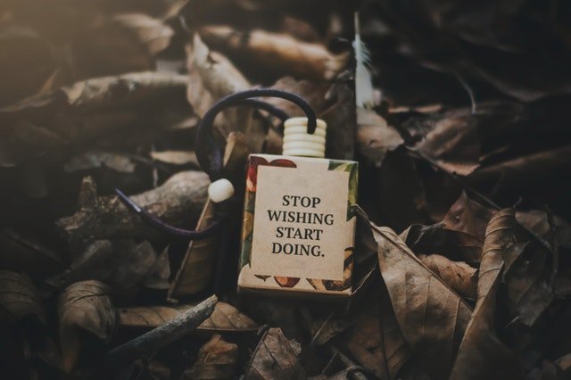 Stop Wishing 640 pexels-ihsan-adityawarman.jpg