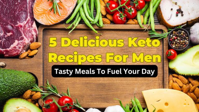 5 Delicious Keto Recipes For Men (2).png2.png