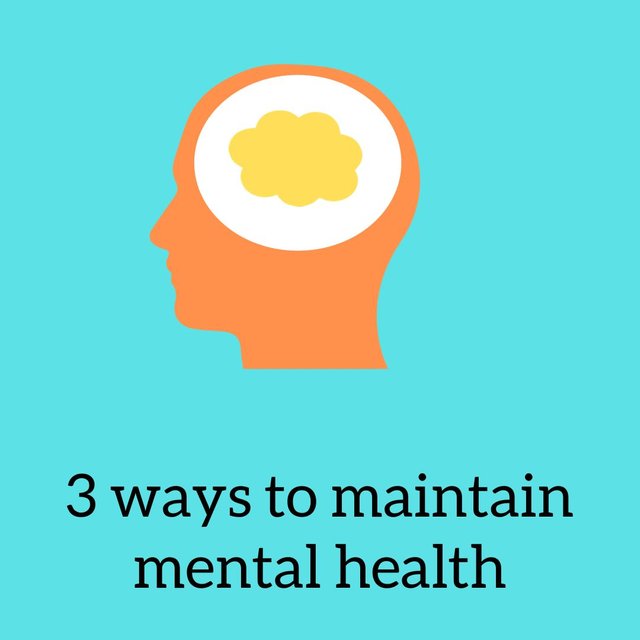 3 ways to maintain mental health.jpg