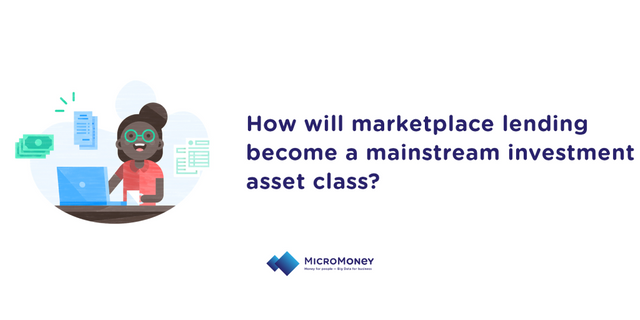 How will marketplace lending become a mainstream investment asset class_.png