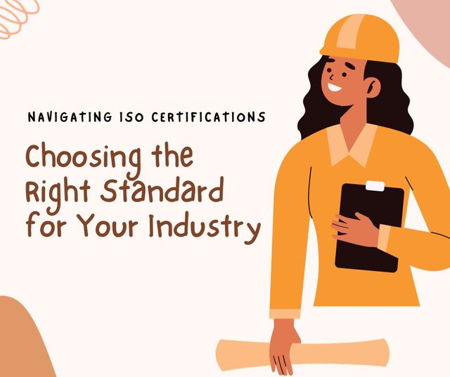 Navigating ISO Certifications Choosing the Right Standard for Your Industry.jpg