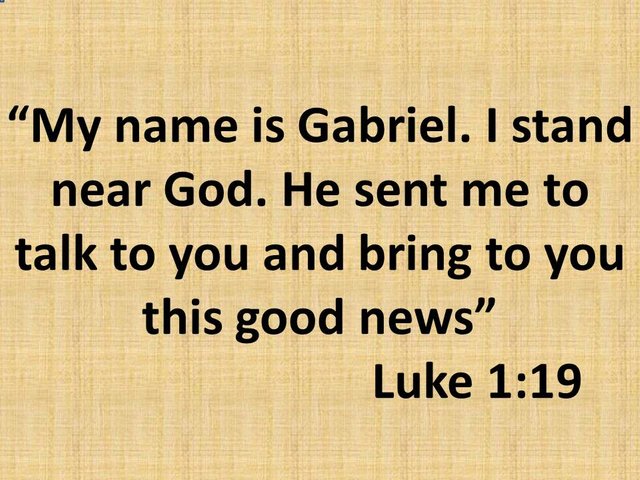 Christian School. My name is Gabriel. I stand near God. He sent me to talk to you and bring to you this good news.jpg