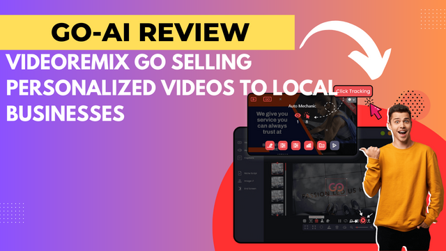 GO-AI Review VideoRemix GO Selling Personalized Videos To Local Businesses.png