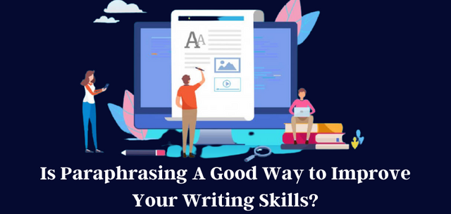 Is Paraphrasing A Good Way to Improve Your Writing Skills.png