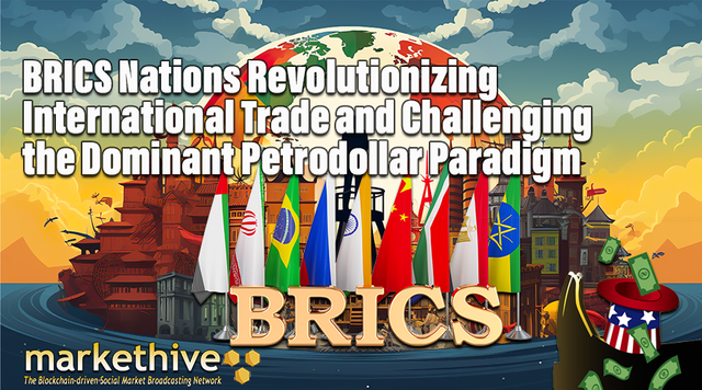 BRICS REVOLUTIONIZING INTERNATIONAL TRADE CHALLENGING PETRODOLLAR copy.png