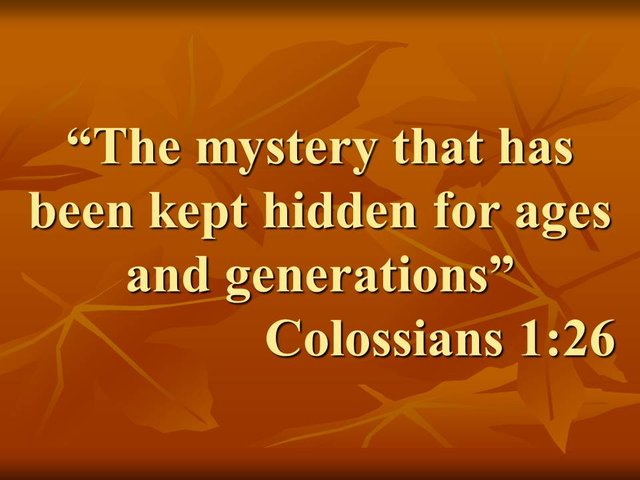 Scriptures on faith. The mystery that has been kept hidden for ages and generations. Colossians 1,26.jpg