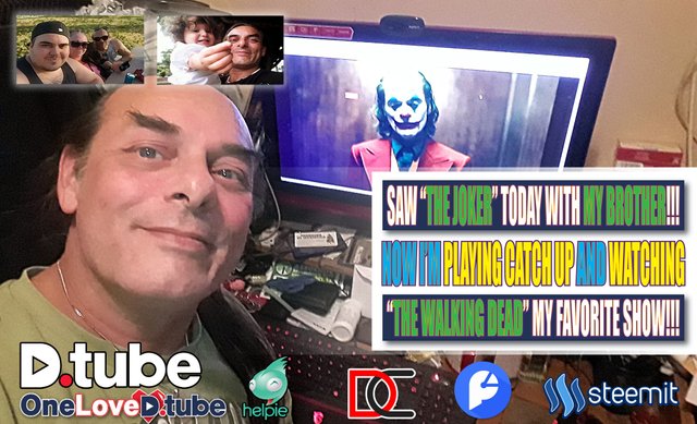 Went with My Brother Earlier Today to Watch the Joker Movie... Amazing Movie & Wonderful Time with My Brother... Now it is The Walking Dead Time.jpg