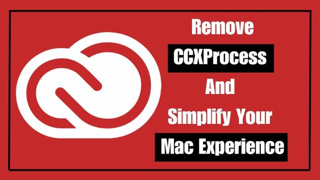 Remove CCXProcess And Simplify Your Mac Experience.jpg