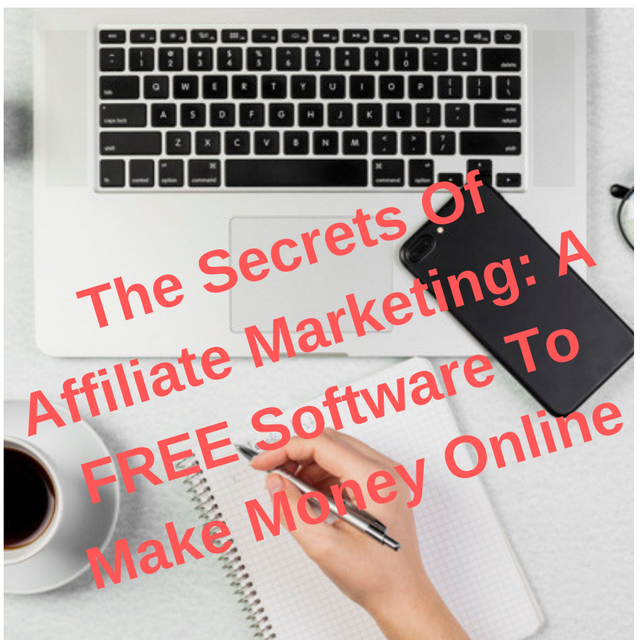 The Secrets Of Affiliate Marketing_ A FREE Software To Make Money Online.png