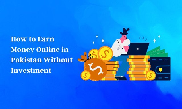 How to Earn Money Online in Pakistan Without Investment.jpg