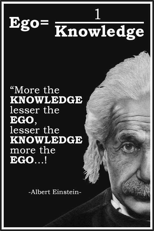 Quote-Inspirational-Life-Albert-Einstein-More-the-Knowledge-Lesser-the-Ego.jpg