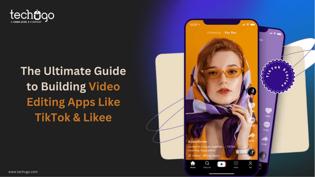 The Ultimate Guide to Building Video Editing Apps Like TikTok & Likee.png