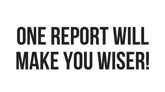 ONE REPORT WILL MAKE YOU WISER!.png