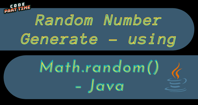 Random Number Generate – using Math.random() – Java - Featured Image.png