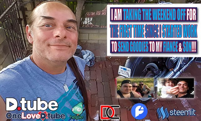 Taking the Weekend off to Send some Goodies to My Fiance Vanja and Son David this Saturday... What are Your Weekend Plans.jpg