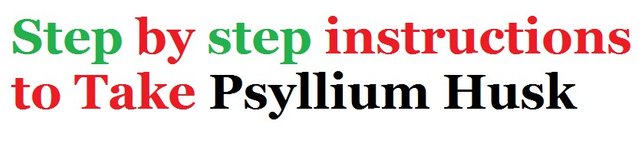 Step by step instructions to Take Psyllium Husk.jpg