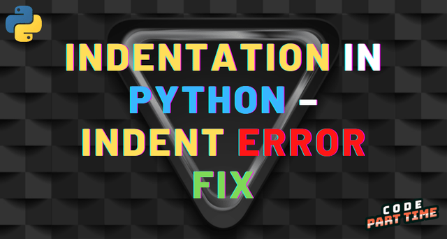 Indentation in Python – Indent Error Fix - Featured Image.png