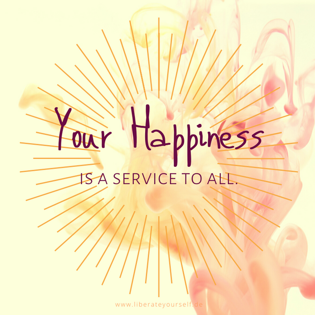 _Your happiness is a service to all.png