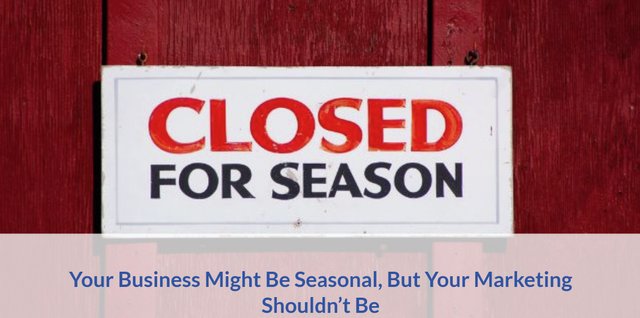 Your Business Might Be Seasonal But Your Marketing Shouldn't Be.jpg
