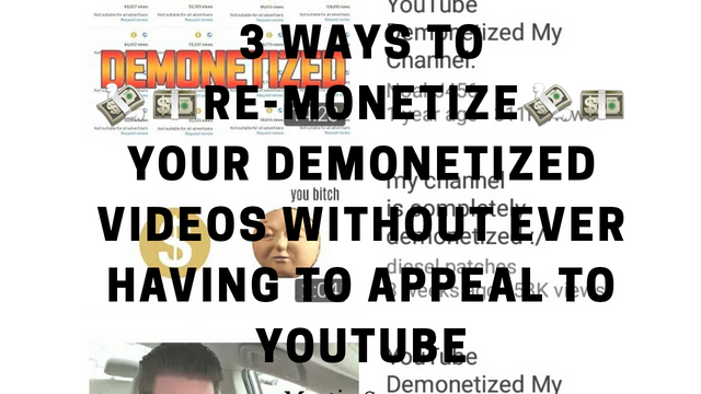 3 Ways to RE-MONETIZE Your DEMONETIZED Videos Pt (black text).png