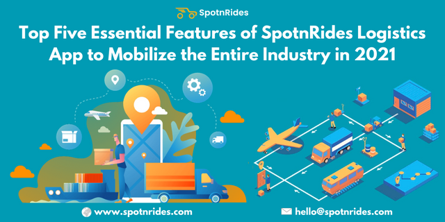 Top Five Essential Features of SpotnRides Logistics App to Mobilize the Entire Industry in 2021 (1).png