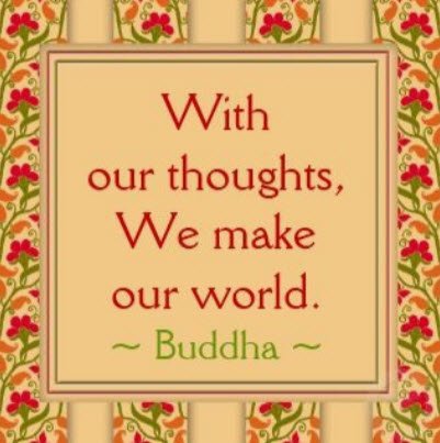 Buddha quote with our thoughts we make our world.jpg