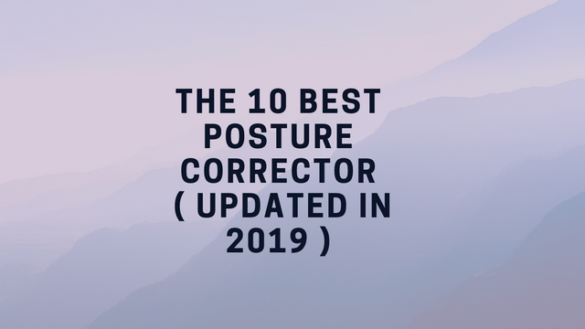 The 10 Best Posture Corrector ( Updated in 2019 ).png