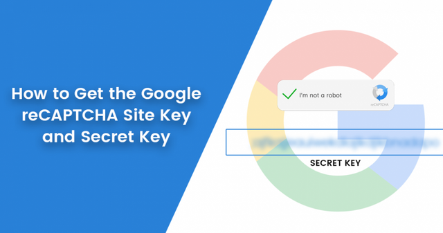 How-to-Get-the-Google-reCAPTCHA-Site-Key-and-Secret-Key.png