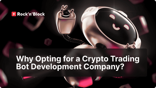 Why Opting for a Crypto Trading Bot Development Company_.png