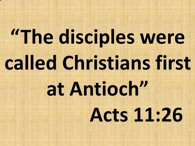 Stories from the early church. The disciples were called Christians first at Antioch. Acts 11,26.jpg