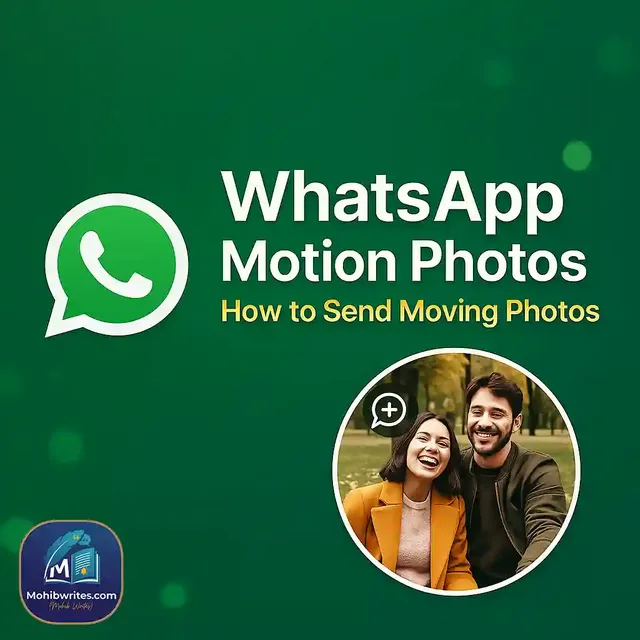 WhatsApp Motion Photos - How to Send Moving Photos.webp