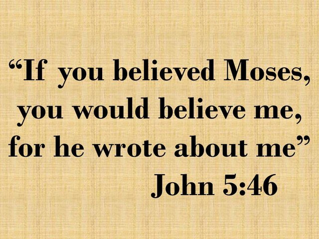 Prophecies about Jesus. If you believed Moses, you would believe me, for he wrote about me. John 5,46.jpg