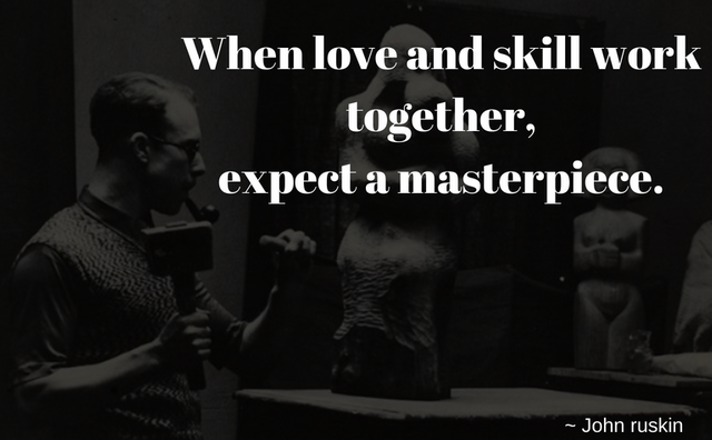When love and skill work together expect a masterpiece.png