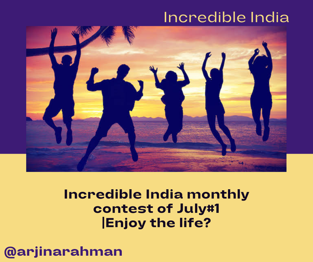 Incredible India monthly contest of July#1Enjoy the life_20240711_210108_0000.png