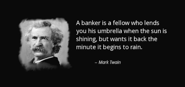 quote-a-banker-is-a-fellow-who-lends-you-his-umbrella-when-the-sun-is-shining-but-wants-it-mark-twain-34-62-00.jpg