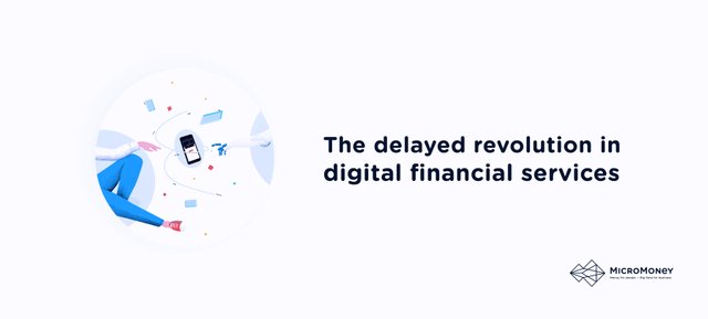 The delayed revolution in digital financial services.jpg