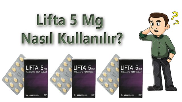 lifta 5 mg nasıl kullanılır.jpg